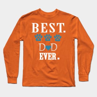 best dog dad ever Long Sleeve T-Shirt